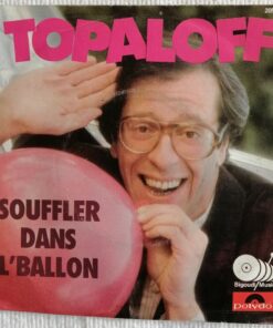 Patrick Topaloff  -  Souffler dans l’ballon / Un p’tit peu d’air, ça fait du bien
