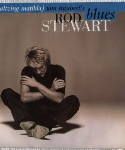 Rod Stewart  -  Tom Trauber’s blues (waltzing matilda) / No holding back