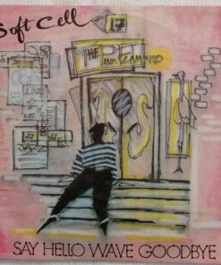 Soft Cell  -  Say hello wave goodbye / Bedsitter