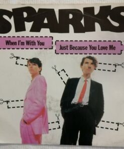 Sparks  -  When I’m with you / Just because you love me